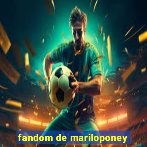 fandom de mariloponey